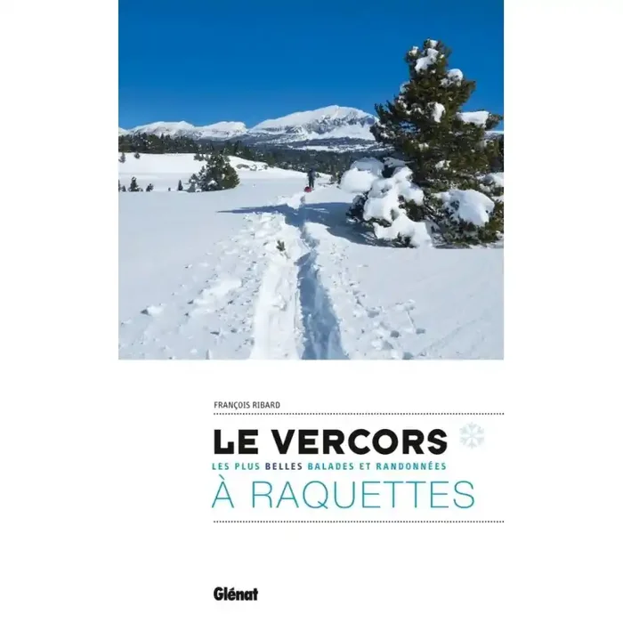 34 Itinéraires dans le Vercors à raquettes Meilleure Qualité