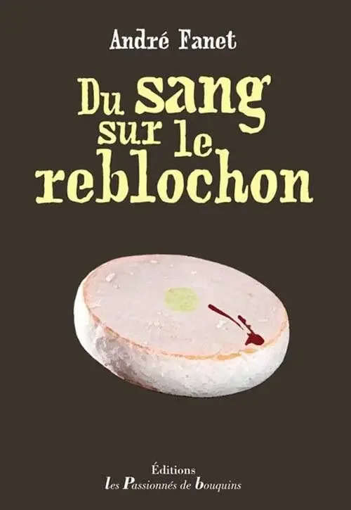 Acheter Direct Livre Du sang sur le reblochon