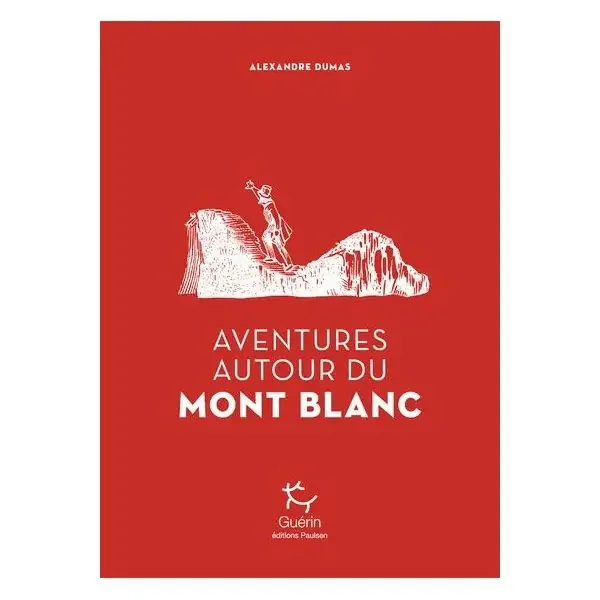 Livre Aventures autour du Mont Blanc – A Dumas Meilleure Vente